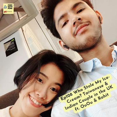 [Relationships] Ep108 Who Stole My Ice-cream? Taiwanese & Indian Couple in the UK ft. OuOu & Rohit