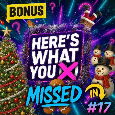 Here's What You Missed in Episode 17