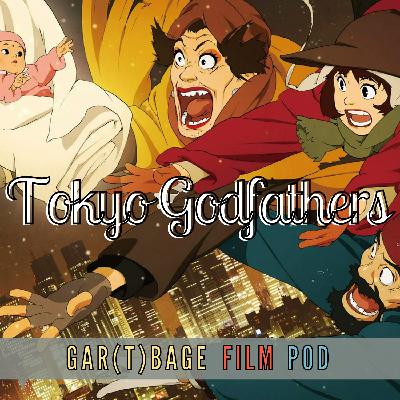 117: Tokyo Godfathers (2003) - Merry Christmas ya Filthy Kon-heads 117: Tokyo Godfathers (2003) - Merry Christmas ya Filthy Kon-heads