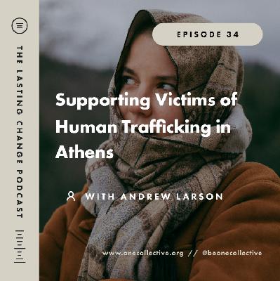 #34: Supporting Victims of Human Trafficking in Athens