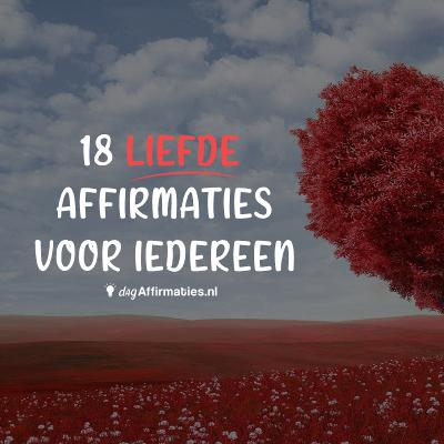 ❤️ 18 LIEFDE AFFIRMATIES voor IEDEREEN!