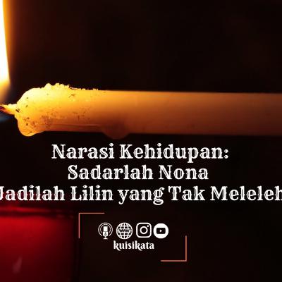 Sadarlah Nona: Jadilah Lilin yang Tak Meleleh