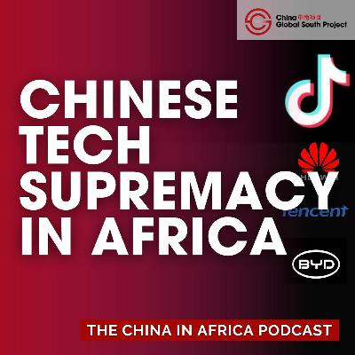 The State of Chinese Tech in Africa With Benjamin Dada
