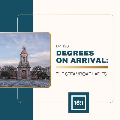 Degrees on Arrival: The Steamboat Ladies