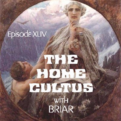 The Home Cultus with Briar
