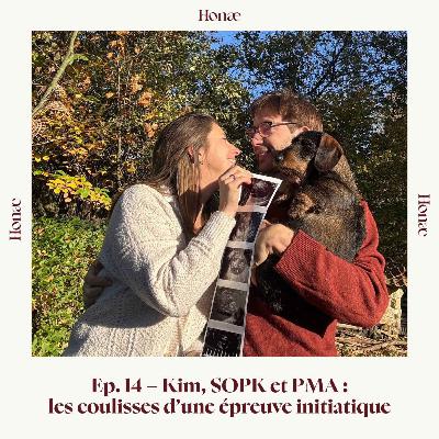 Ep.14 - Kim, SOPK et PMA : les coulisses d'une épreuve initiatique