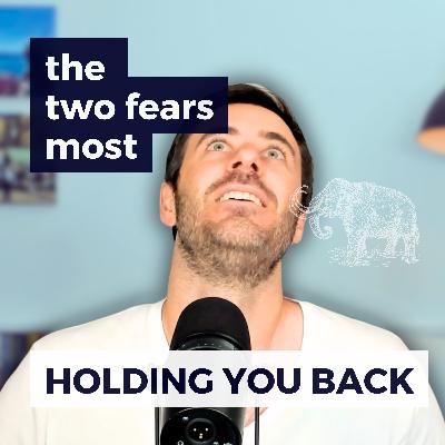 #10: 2 Mammoth Fears Stopping You From Getting What You Want
