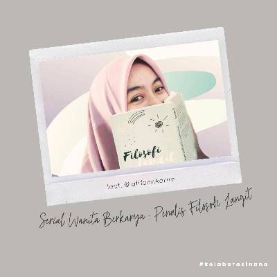 #kolaborasinana Serial Wanita Berkarya - feat. @afifaahkarim Penulis Filosofi Langit
