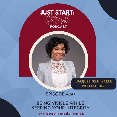 Being Visible While Keeping Your Integrity