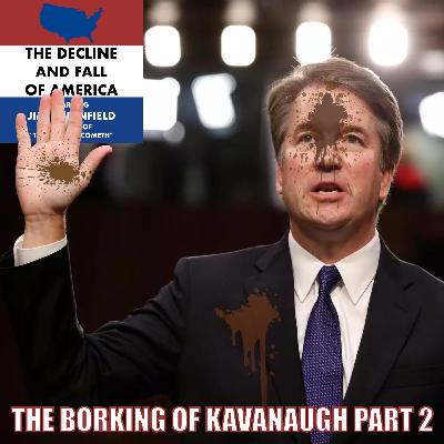THE BORKING OF BRETT KAVANAUGH PART II .  Jim Argues We Should Adjudicate Accusations of Crimes in Court, Not in the Senate.  Duh!