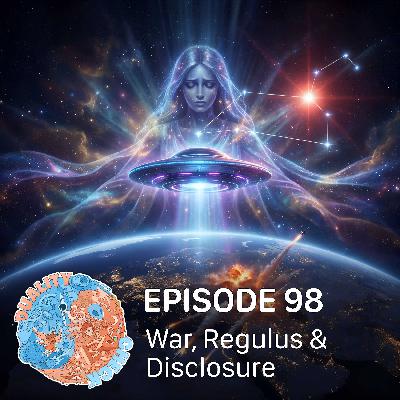 #98 – War, Regulus & Disclosure #98 – War, Regulus & Disclosure