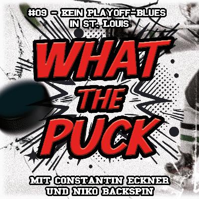 #09 - Kein Playoff-Blues in St. Louis #09 - Kein Playoff-Blues in St. Louis