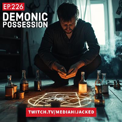 EP.226 Demonic Possession & Black Magik EP.226 Demonic Possession & Black Magik