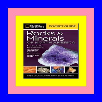 PDF [ebook@!**] National Geographic Pocket Guide to Rocks and Minerals of North America (Pocket Guides) (Download Ebook)