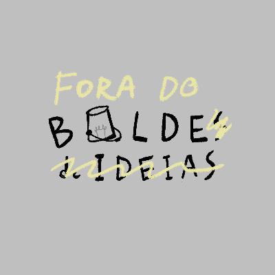 Fora do Balde , 1