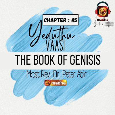 Book of Genesis | Chapter - 45 | YEDUTHU VAASI | Madha TV