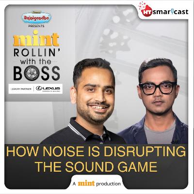 Rollin' With The Boss: Noise Unplugged: Gaurav Khatri On Building India’s #1 Smartwatch Brand | Mint Podcast Rollin' With The Boss: Noise Unplugged: Gaurav Khatri On Building India’s #1 Smartwatch Brand | Mint Podcast
