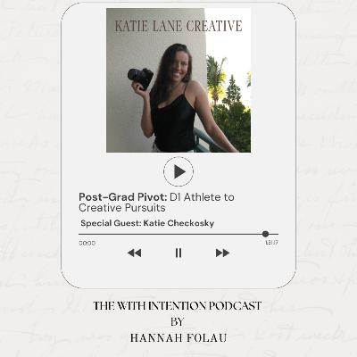 Post-Grad Pivot: D1 Athlete to Creative Pursuits with Katie Checkosky