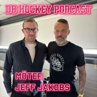 DB Hockey Podcast möter Jeff Jakobs