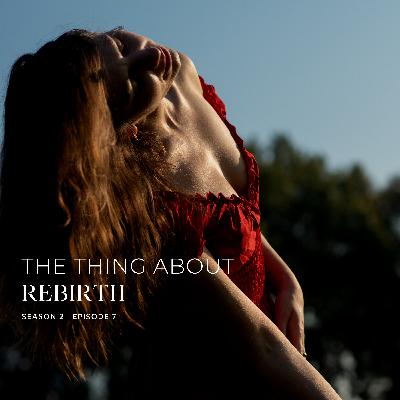 The thing about Rebirth - Season 2 Episode 7