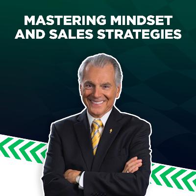 Mastering Mindset and Sales Strategies // With Jim Cathcart Mastering Mindset and Sales Strategies // With Jim Cathcart