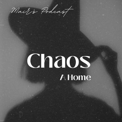 Chaos: A Home