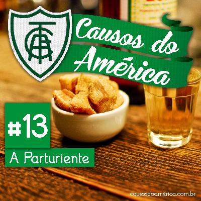 Causos do América #13 - A Parturiente