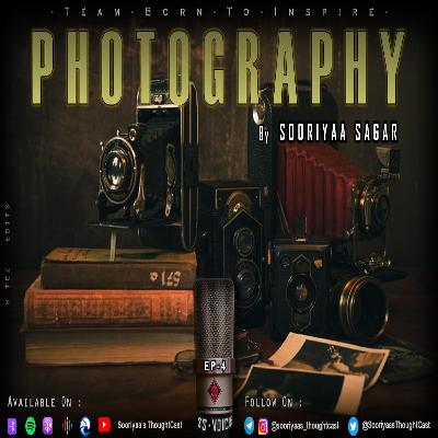 EP:- 04 Photography