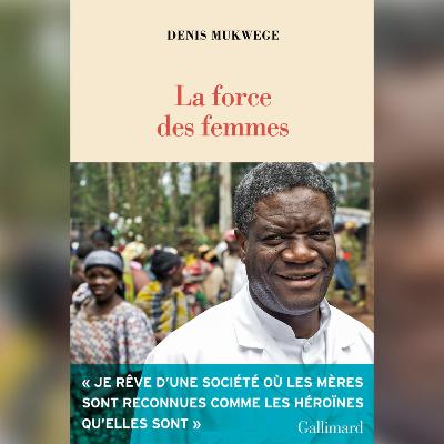 Dr. Denis #Mukwege salue la force des femmes