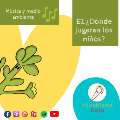 ¿Dónde jugarán los niños? - Música y medio ambiente