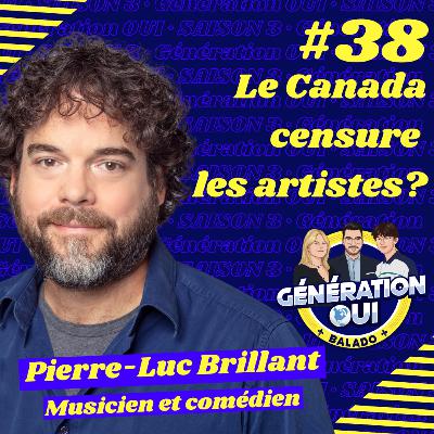 #38 : Le Canada censure les artistes indépendantistes? - Pierre-Luc Brillant