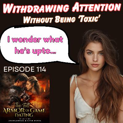 How to Withdraw Your Attention from Women (Without Being 'Toxic')