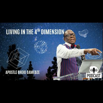 Living in the 4th Dimension Part 3 | Second Service | Apostle Bheki Gamedze Living in the 4th Dimension Part 3 | Second Service | Apostle Bheki Gamedze