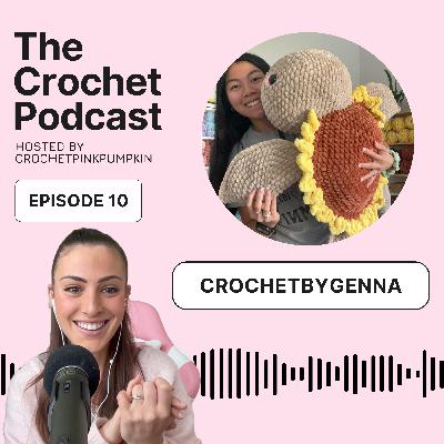 Ep #10 CROCHETBYGENNA - The Crochet Podcast - Meet your Favorite Crochet Artist