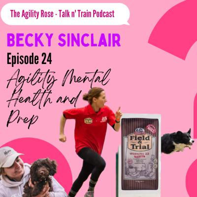 Episode 24 - Agility Mental Health and Prep with Becky Sinclair