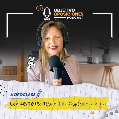 [PODCAST] #Opoclase Ley 40/2015: Título III Capítulo I y II #159