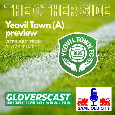 The Other Side: Yeovil Town (A) preview with Ben from Gloverscast The Other Side: Yeovil Town (A) preview with Ben from Gloverscast