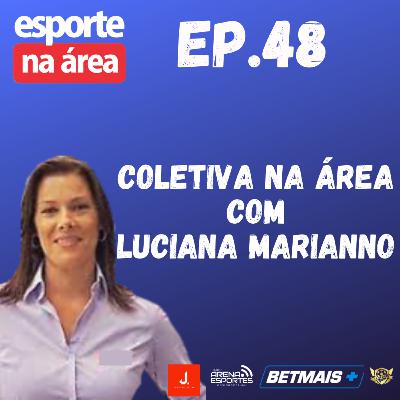 Episódio #48 - Luciana Marianno Episódio #48 - Luciana Marianno