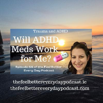 Will ADHD Medication Work for Me? Will ADHD Medication Work for Me?