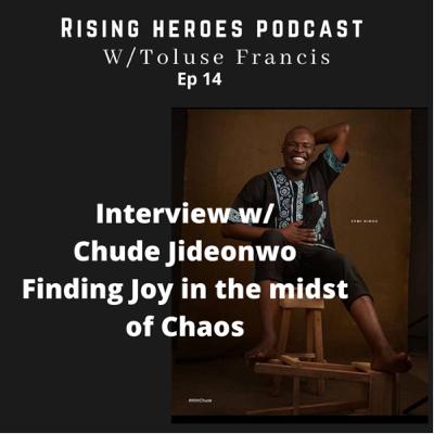 Finding Joy in the midst of Chaos w/ Chude Jideonwo