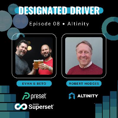 Designated Driver #8 • Altinity with Robert Hodges