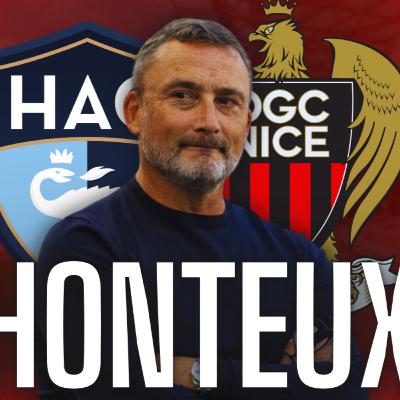 Le Havre - Nice (3-1) : Honteux