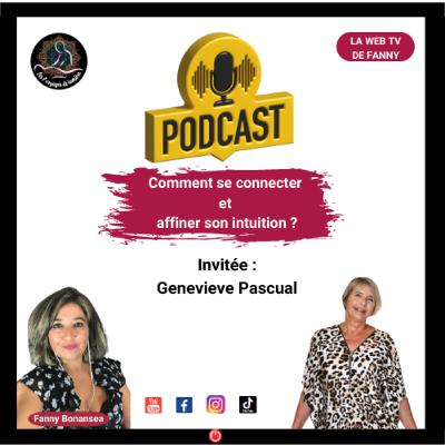 Comment se connecter et affiner son intuition ? Avec Genevieve Pascual et Fanny Bonansea Comment se connecter et affiner son intuition ? Avec Genevieve Pascual et Fanny Bonansea