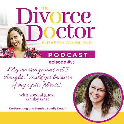 Episode 53: My Marriage Was All I Thought I Could Get Because of My Cystic Fibrosis