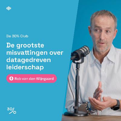 #12 De grootste misvattingen over data-gedreven leiderschap | Met Rob van den Wijngaard