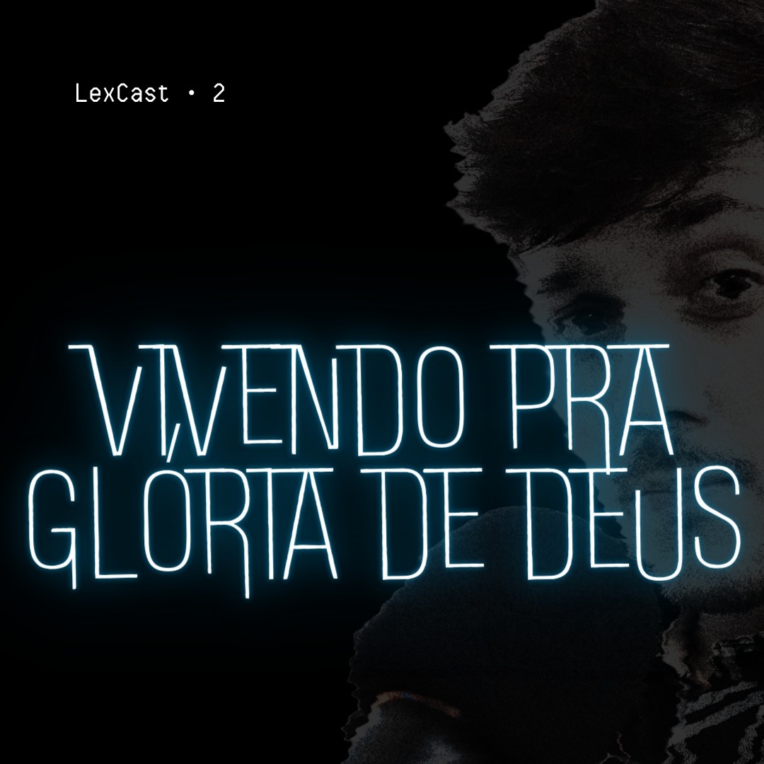 Vivendo para a Glória de Deus | #2 episode artwork
