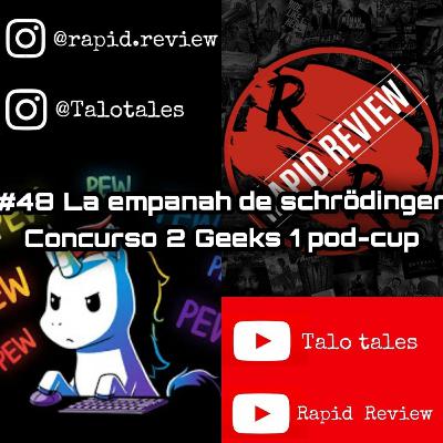 La empanah de Schrödinger - Concurso 2 Geeks 1 Pod-cup