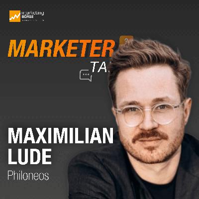 Marketer Talk mit Maximilian Lude