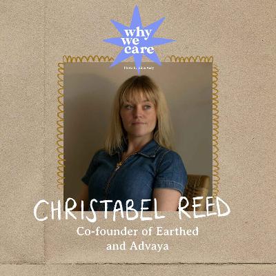 Learning from and for nature with Christabel Reed, Co-Founder of Earthed and Advaya