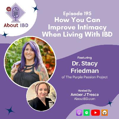 How You Can Improve Intimacy When Living With IBD Featuring Dr Stacy Friedman How You Can Improve Intimacy When Living With IBD Featuring Dr Stacy Friedman